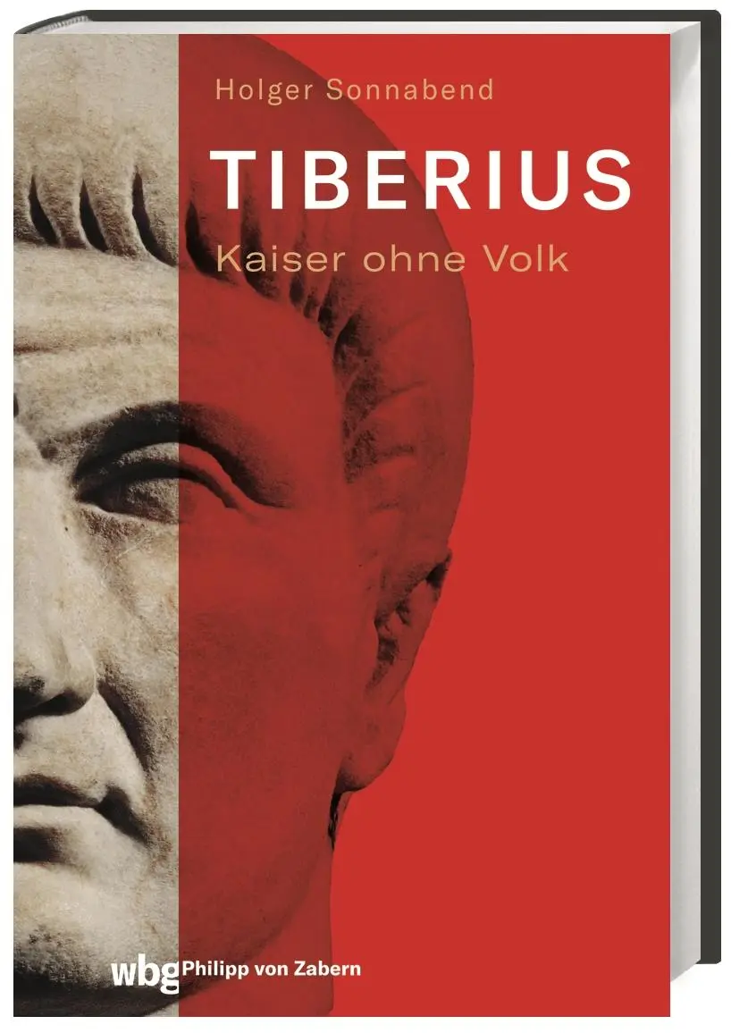 Cover: 9783805352581 | Tiberius | Kaiser ohne Volk | Holger Sonnabend | Buch | 272 S. | 2021 Cover: 9783805352581 | Tiberius | Kaiser ohne Volk | Holger Sonnabend | Buch | 272 S. | 2021