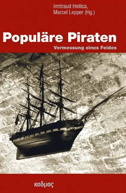 Cover: 9783865992581 | Populäre Piraten | Vermessung eines Feldes | Irmtraud Hnilica (u. a.)