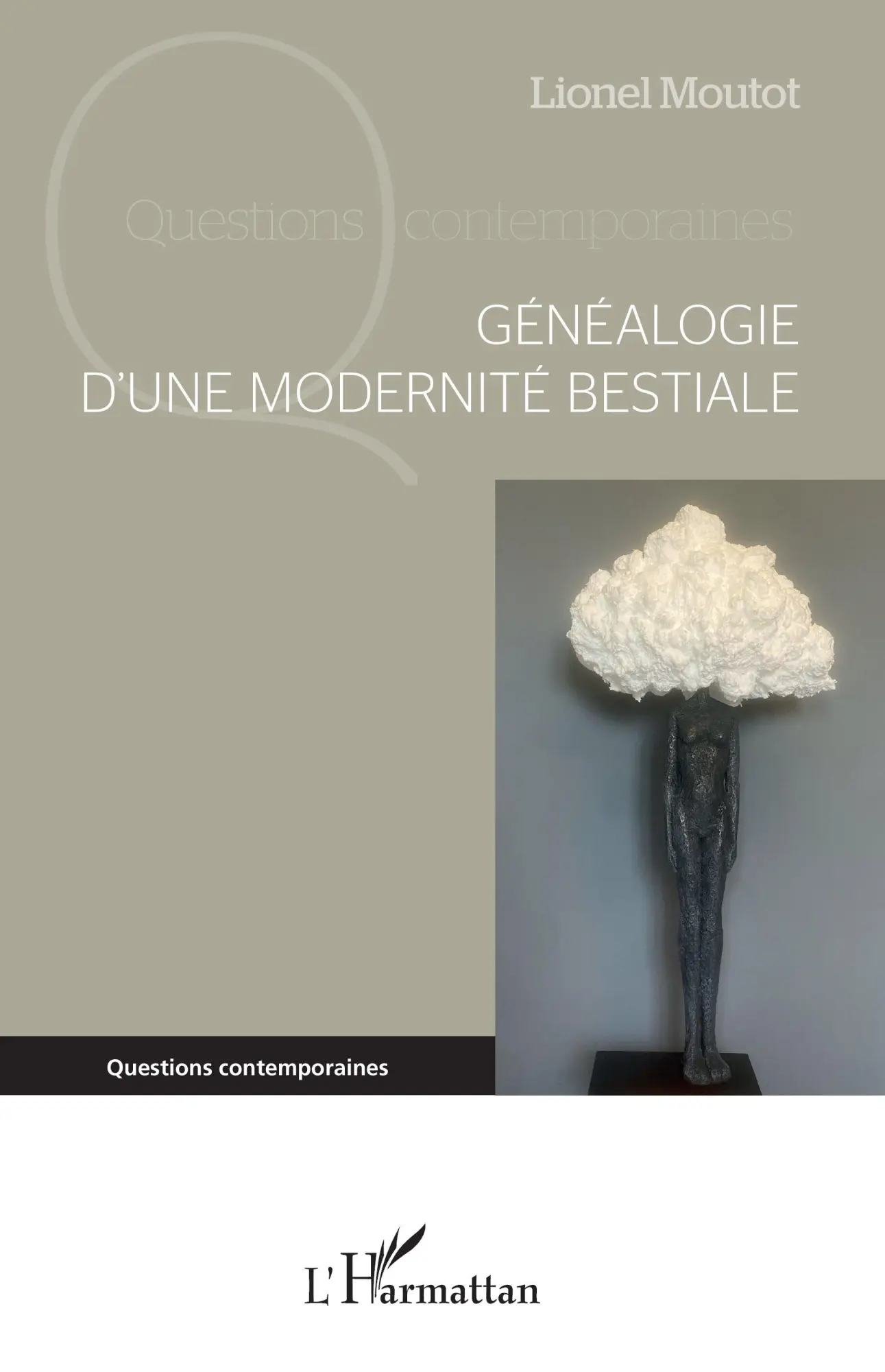 Cover: 9782343252681 | Généalogie d'une modernité bestiale | Lionel Moutot | Taschenbuch