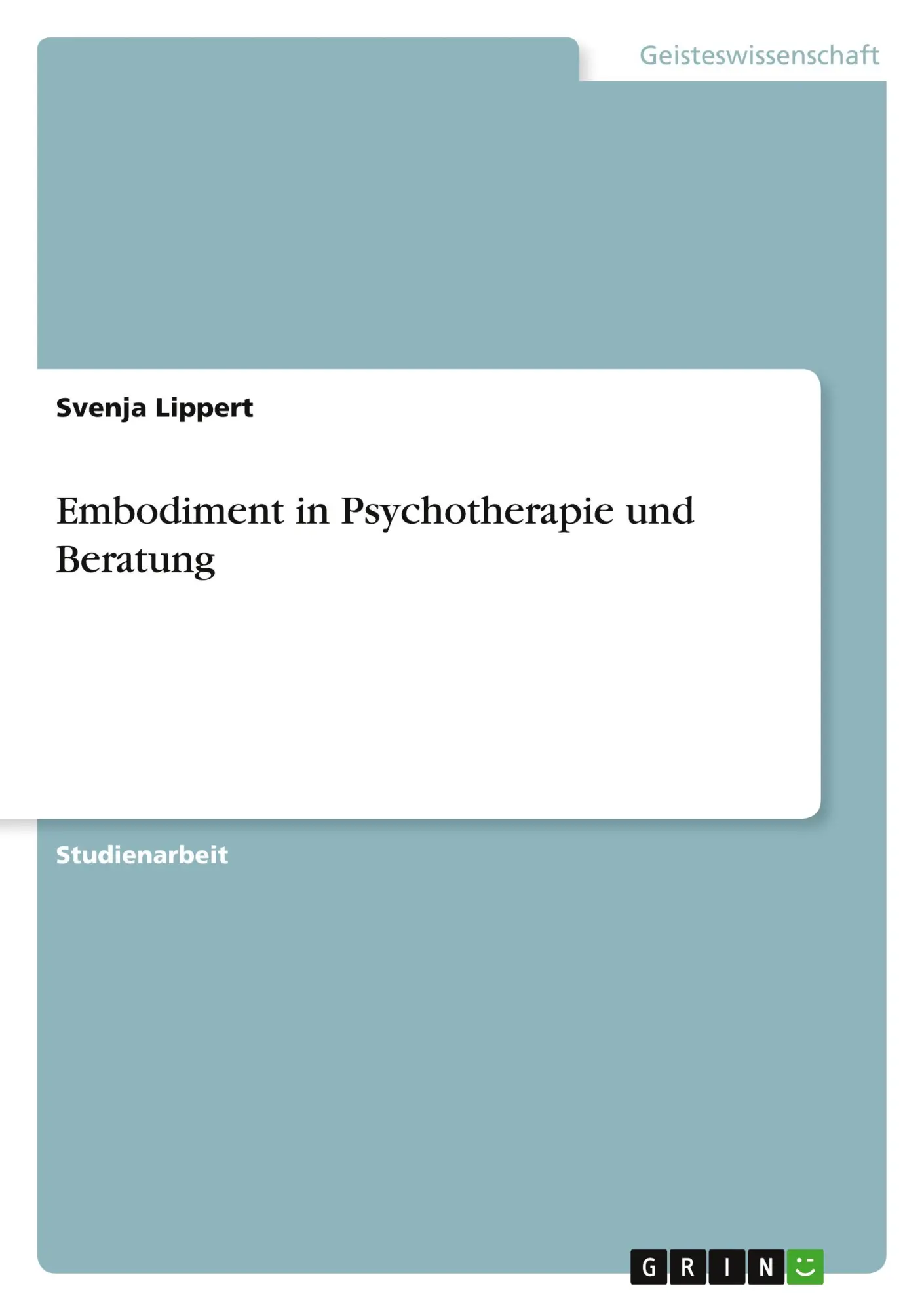 Cover: 9783389002681 | Embodiment in Psychotherapie und Beratung | Svenja Lippert | Buch
