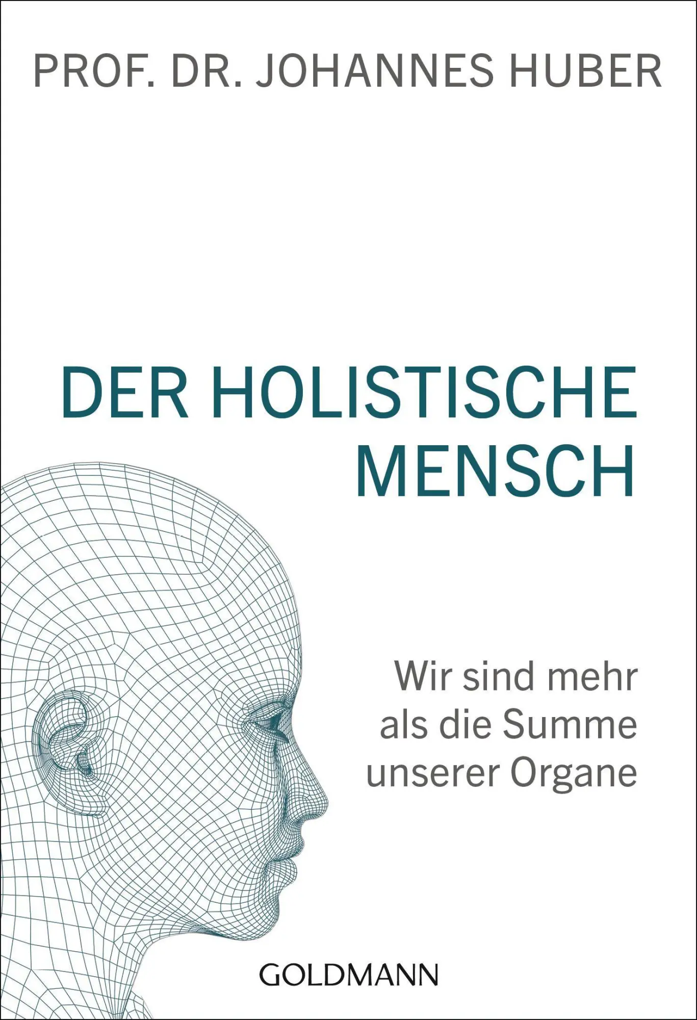Cover: 9783442222681 | Der holistische Mensch | Wir sind mehr als die Summe unserer Organe