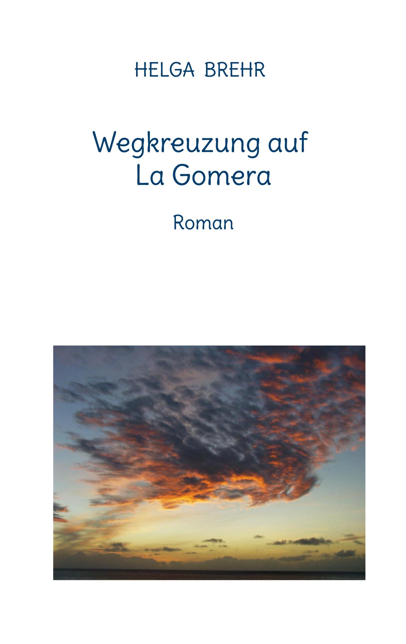 Cover: 9783735742681 | Wegkreuzung auf La Gomera | Roman | Helga Brehr | Taschenbuch | 208 S.