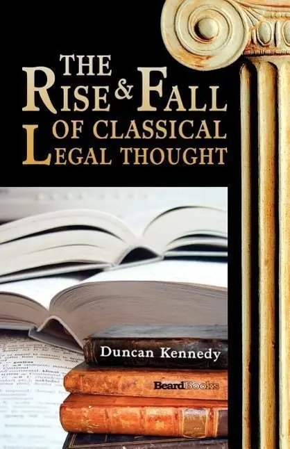 Cover: 9781587982781 | The Rise and Fall of Classical Legal Thought | Duncan Kennedy | Buch