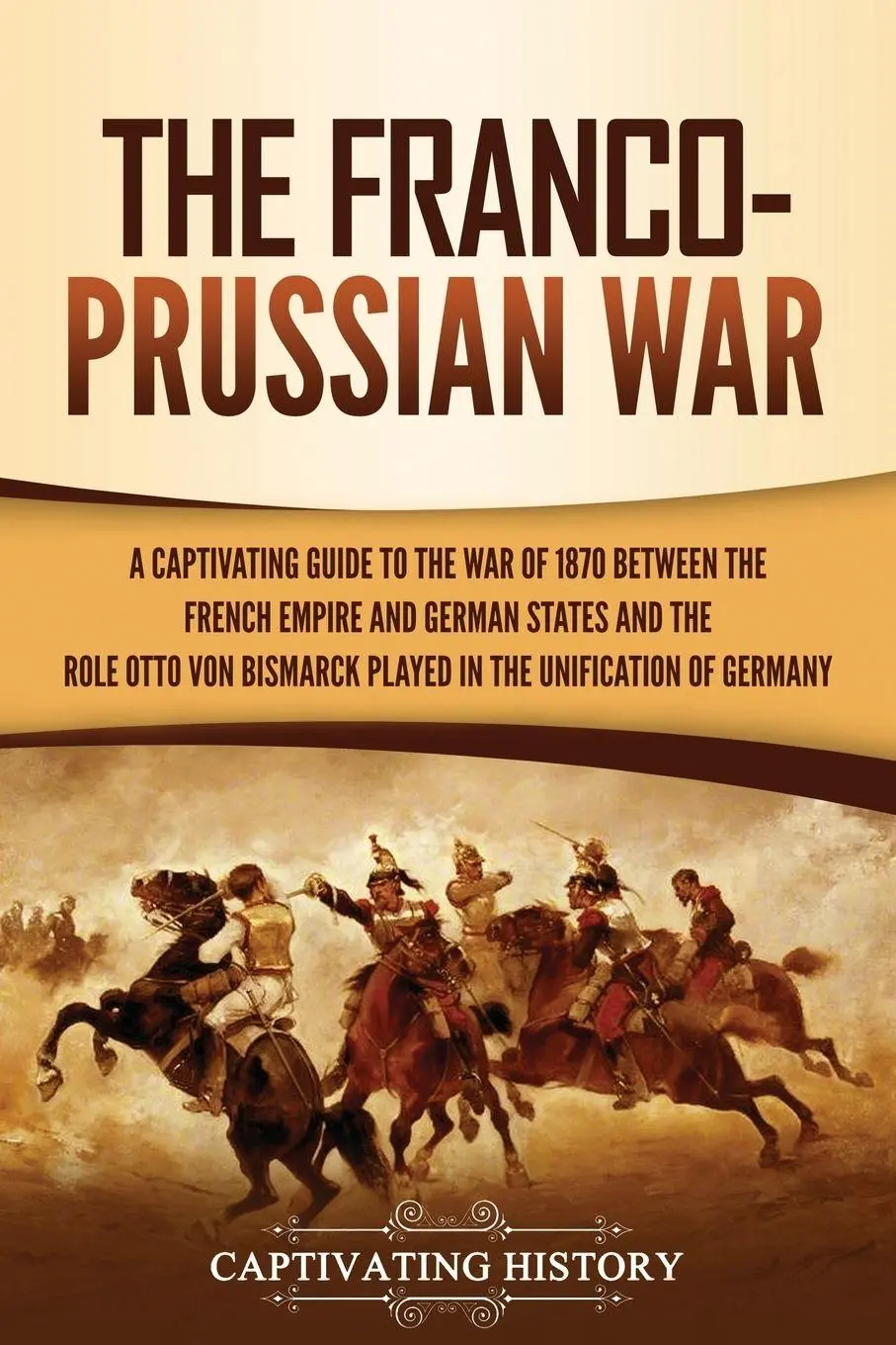 Cover: 9781637162781 | The Franco-Prussian War | Captivating History | Taschenbuch | Englisch