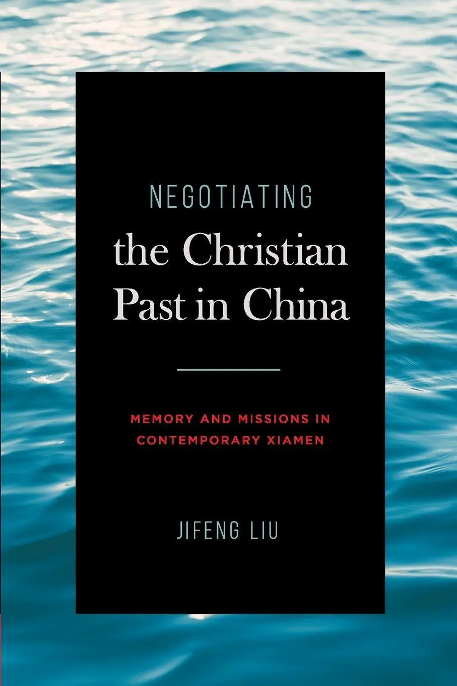 Cover: 9780271092881 | Negotiating the Christian Past in China | Jifeng Liu | Taschenbuch
