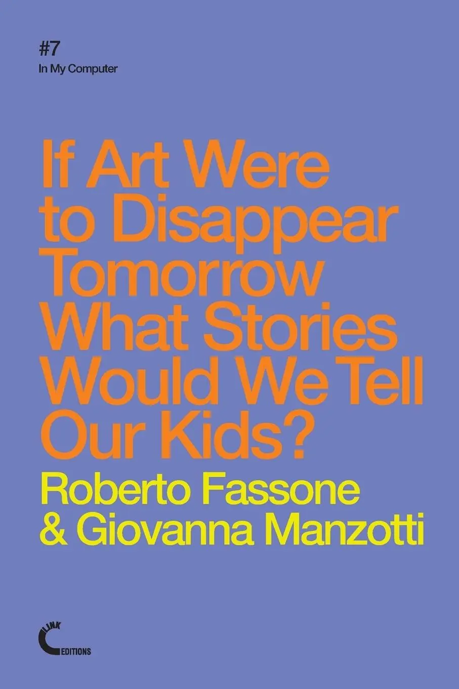Cover: 9781326052881 | If Art Were To Disappear Tomorrow What Stories Would We Tell Our Kids?
