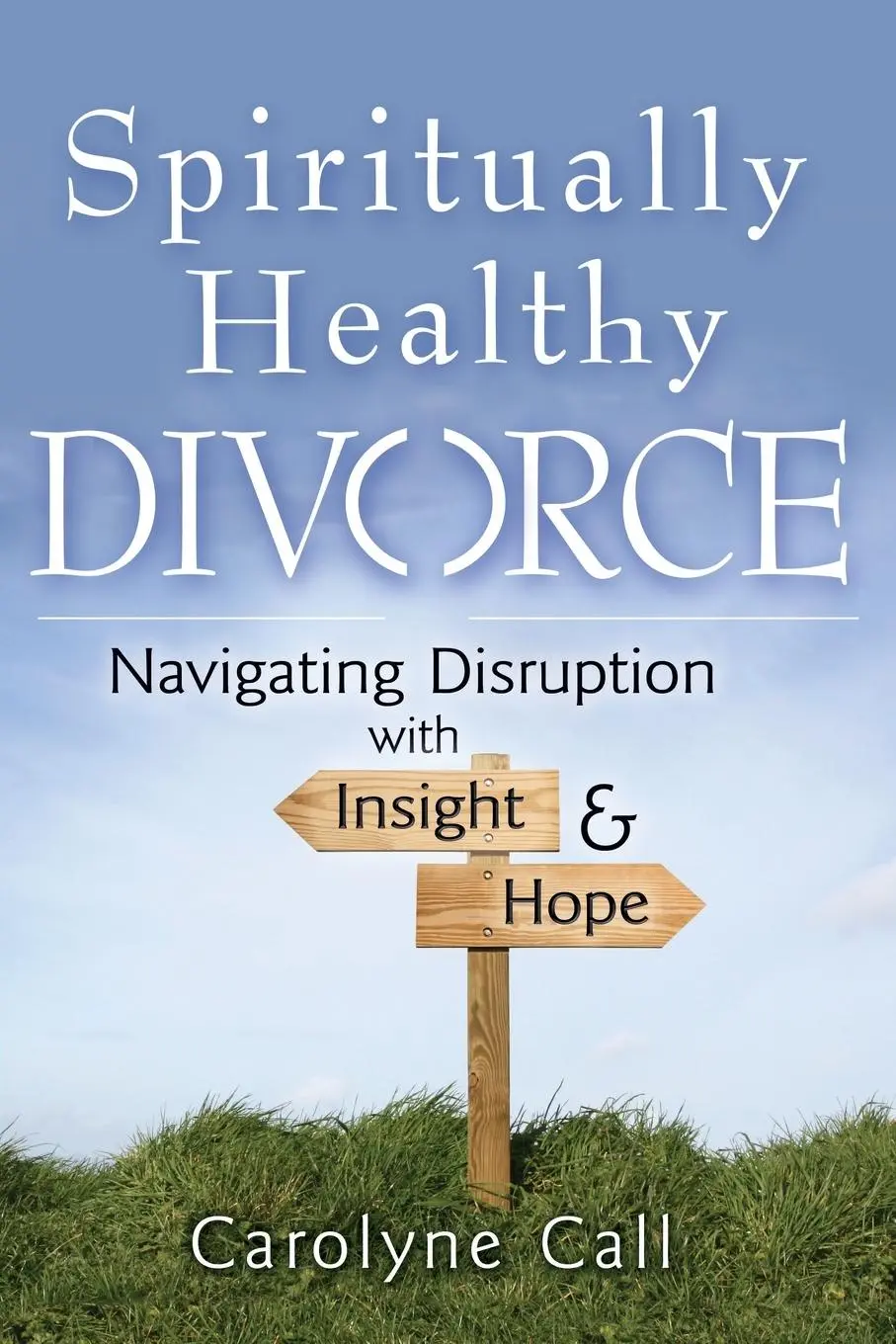 Cover: 9781594732881 | Spiritually Healthy Divorce | Carolyne Call | Taschenbuch | Englisch