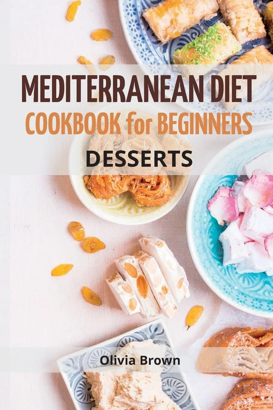 Cover: 9781803612881 | Mediterranean Diet Cookbook For Beginners | Olivia Brown | Taschenbuch