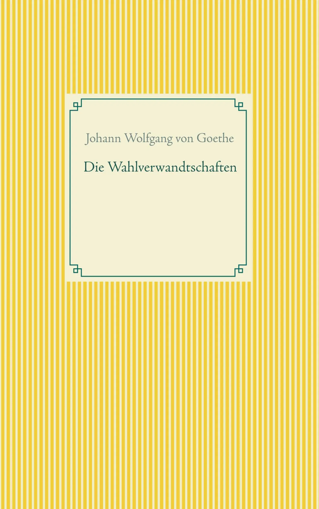Cover: 9783746092881 | Die Wahlverwandtschaften | Johann Wolfgang von Goethe | Taschenbuch