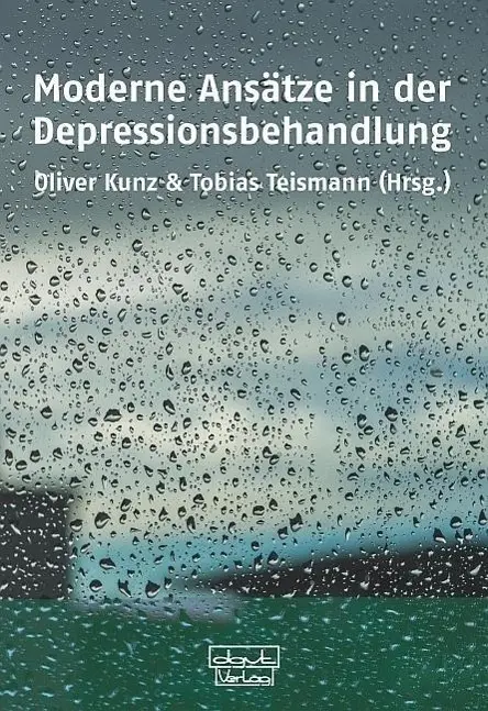 Cover: 9783871592881 | Moderne Ansätze in der Depressionsbehandlung | Oliver Kunz | Buch