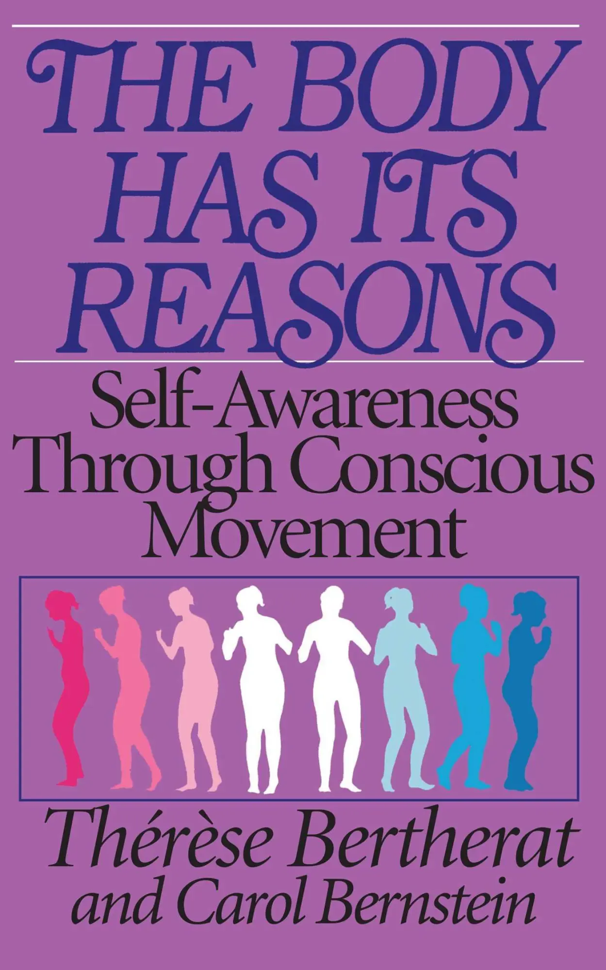 Cover: 9780892812981 | The Body Has Its Reasons | Self-Awareness Through Conscious Movement