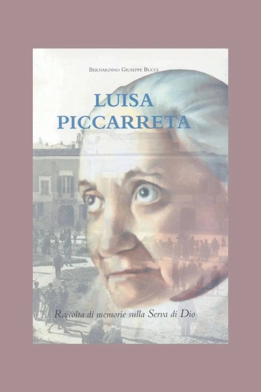 Cover: 9781425112981 | Luisa Piccarreta | Raccolta Di Memorie Sulla Serva Di Dio | Bucci