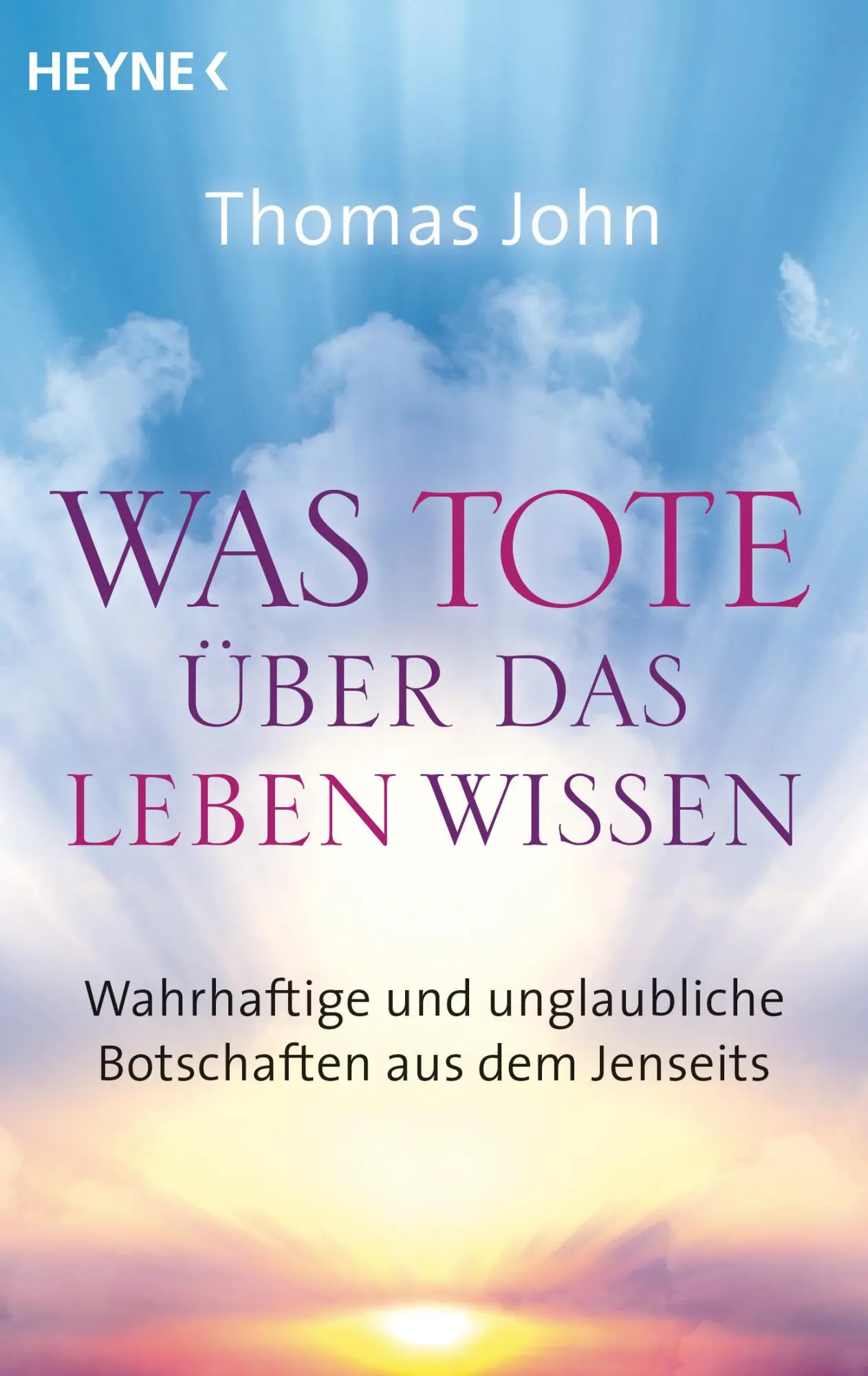Cover: 9783453702981 | Was Tote über das Leben wissen | Thomas John | Taschenbuch | 240 S.