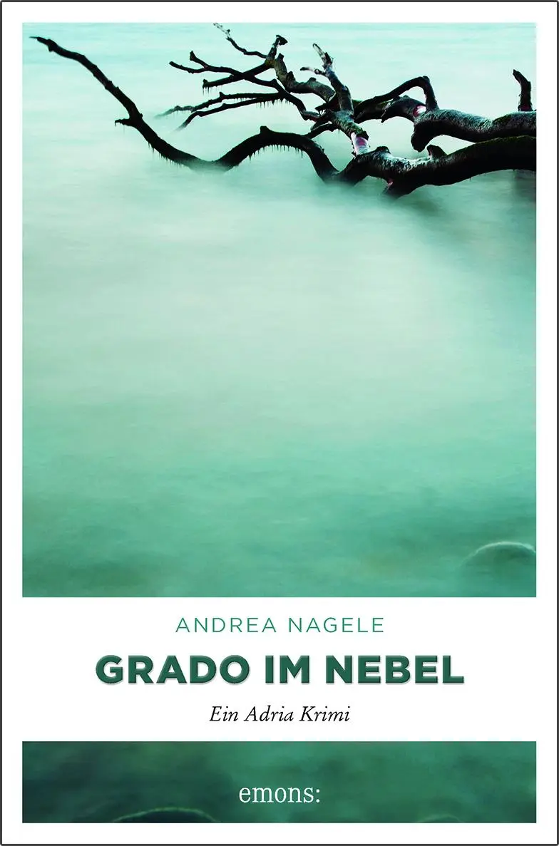 Cover: 9783740802981 | Grado im Nebel | Ein Adria Krimi | Andrea Nagele | Taschenbuch | 2018