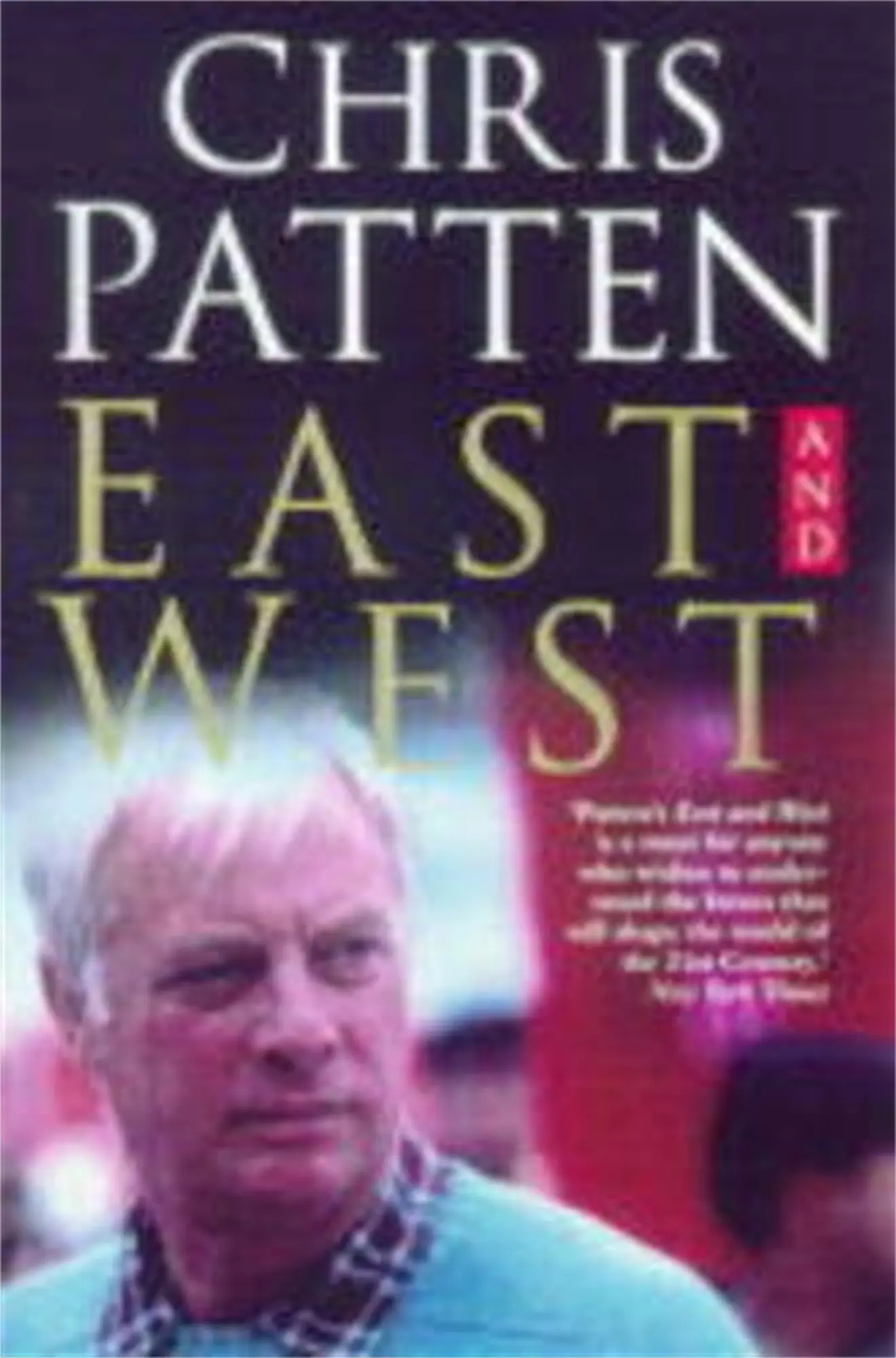 Cover: 9780330373081 | East and West | Chris Patten | Taschenbuch | Kartoniert / Broschiert