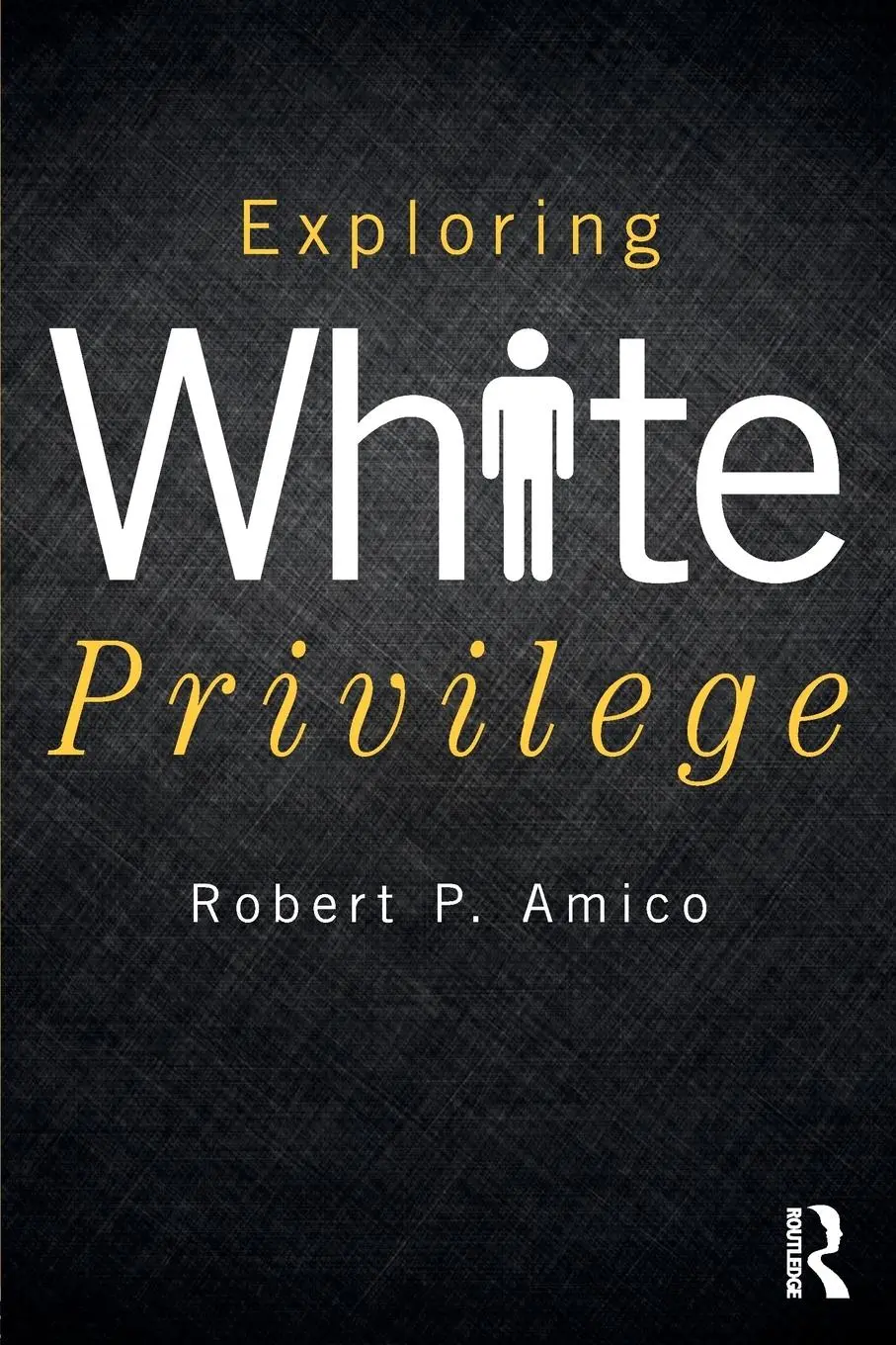 Cover: 9781138213081 | Exploring White Privilege | Robert Amico | Taschenbuch | Englisch