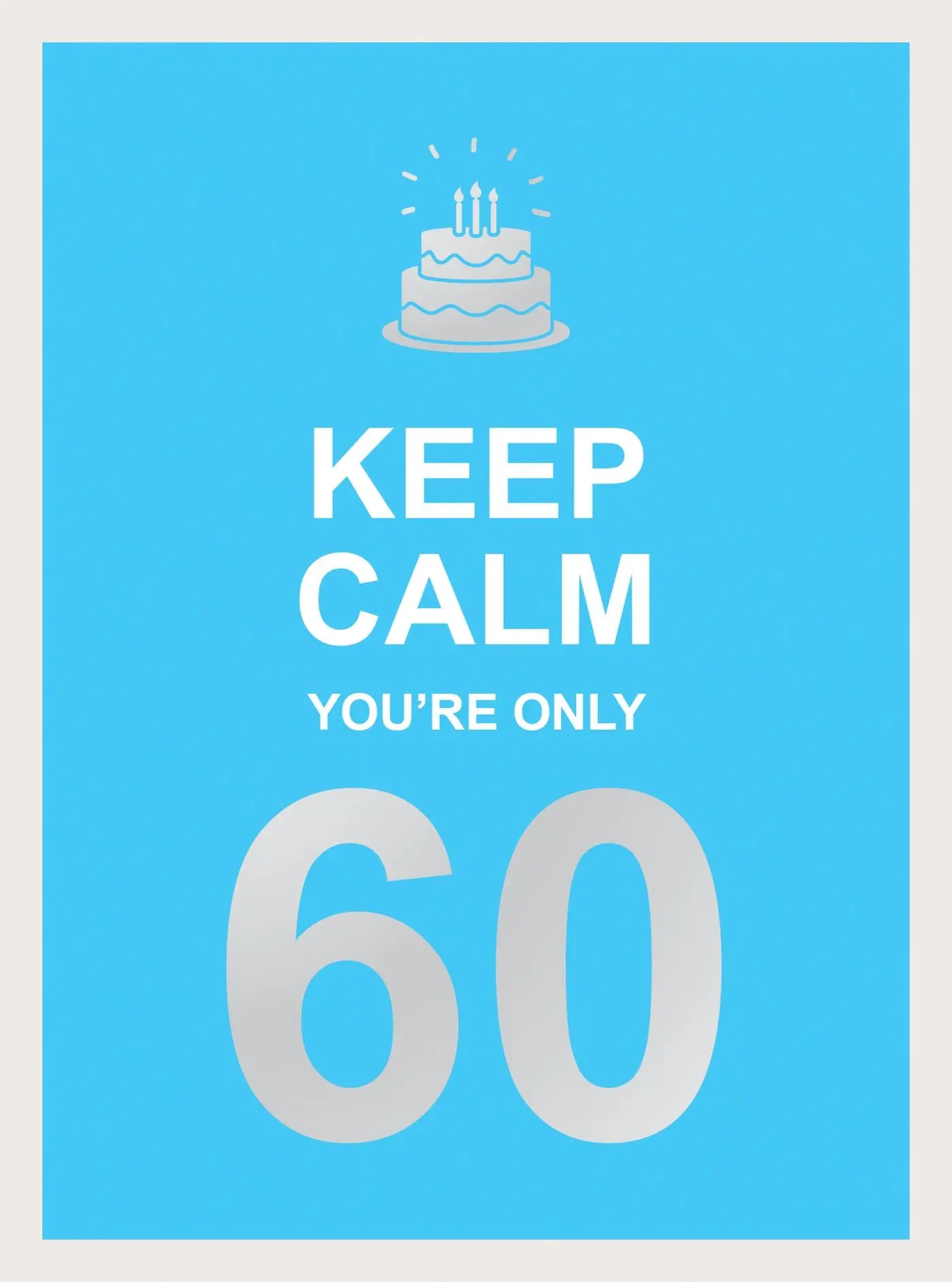 Cover: 9781787833081 | Keep Calm You're Only 60 | Wise Words for a Big Birthday | Publishers