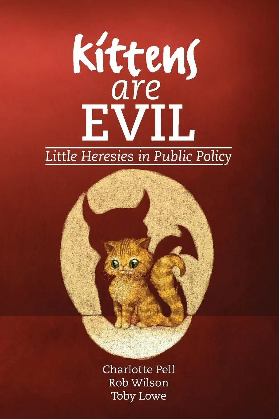 Cover: 9781911193081 | Kittens are Evil | Little Heresies in Public Policy | Pell (u. a.)