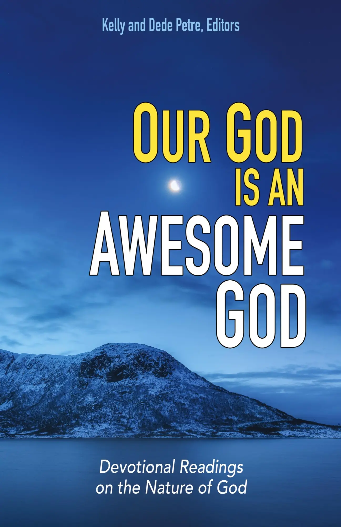Cover: 9781958723081 | Our God Is An Awesome God | Kelly And Dede Petre | Taschenbuch | 2023