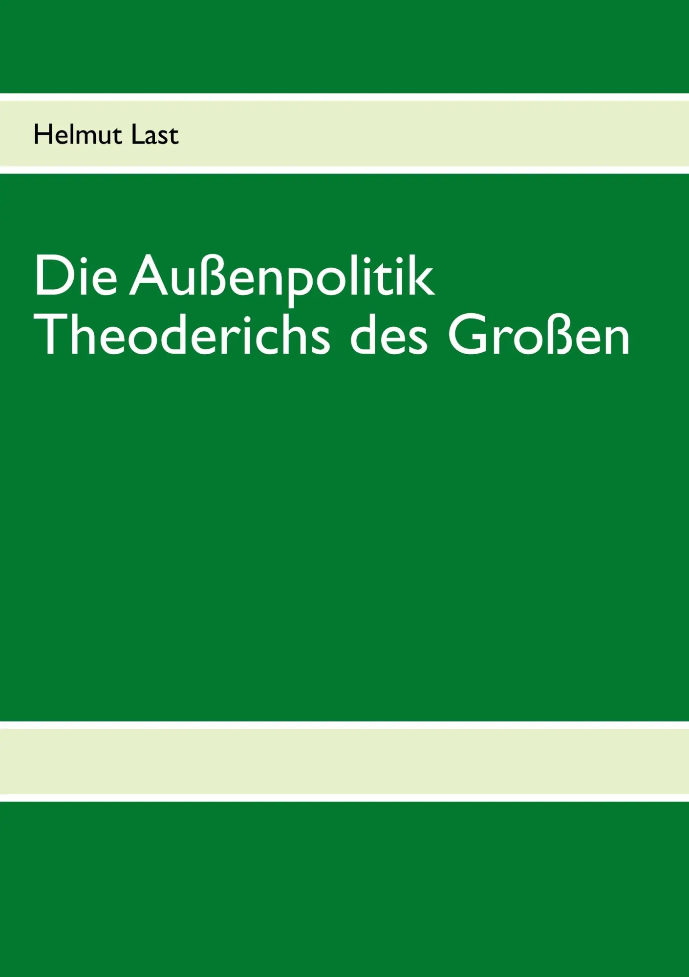 Cover: 9783732243181 | Die Außenpolitik Theoderichs des Großen | Helmut Last | Taschenbuch