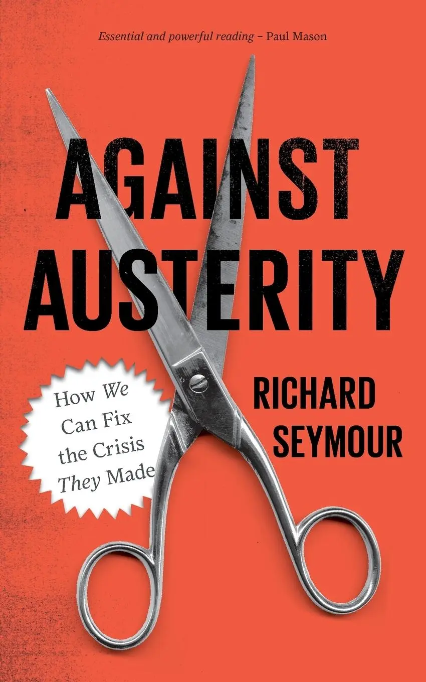 Cover: 9780745333281 | Against Austerity | How We Can Fix the Crisis They Made | Seymour