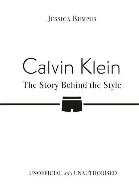Calvin Klein: The Story Behind the Style