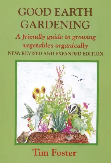 Cover: 9781899233281 | GOOD EARTH GARDENING | Tim Foster | Taschenbuch | Englisch | 2021