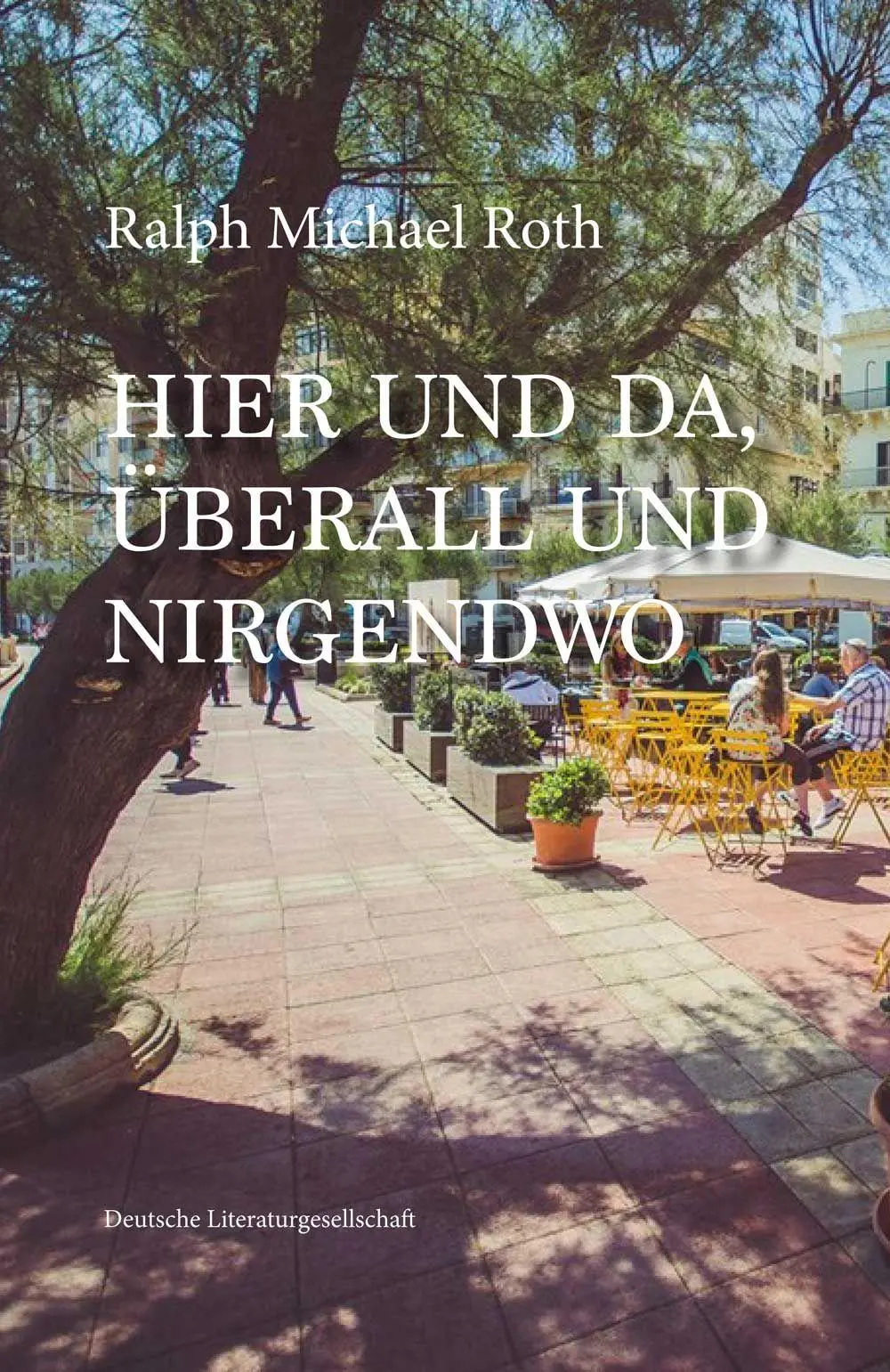 Cover: 9783038313281 | Hier und da, Überall und Nirgendwo | Ralph Michael Roth | Buch | 2025