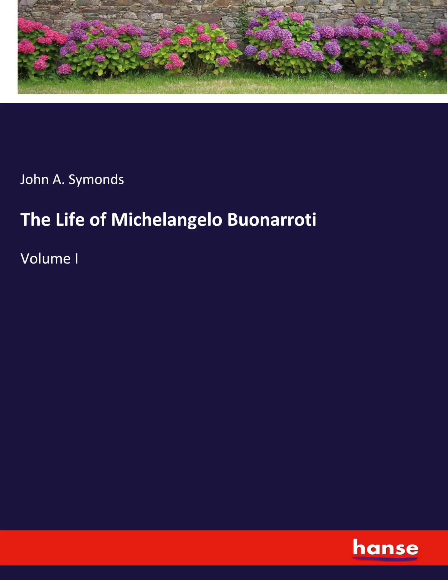 The Life of Michelangelo Buonarroti - John A Symonds Kartoniert (TB)
