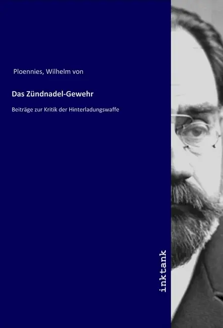 Cover: 9783747703281 | Das Zündnadel-Gewehr | Beiträge zur Kritik der Hinterladungswaffe