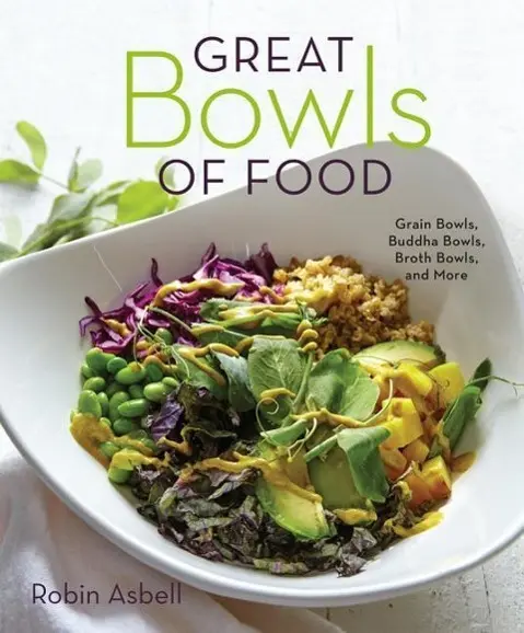 Cover: 9781581573381 | Great Bowls of Food: Grain Bowls, Buddha Bowls, Broth Bowls, and More