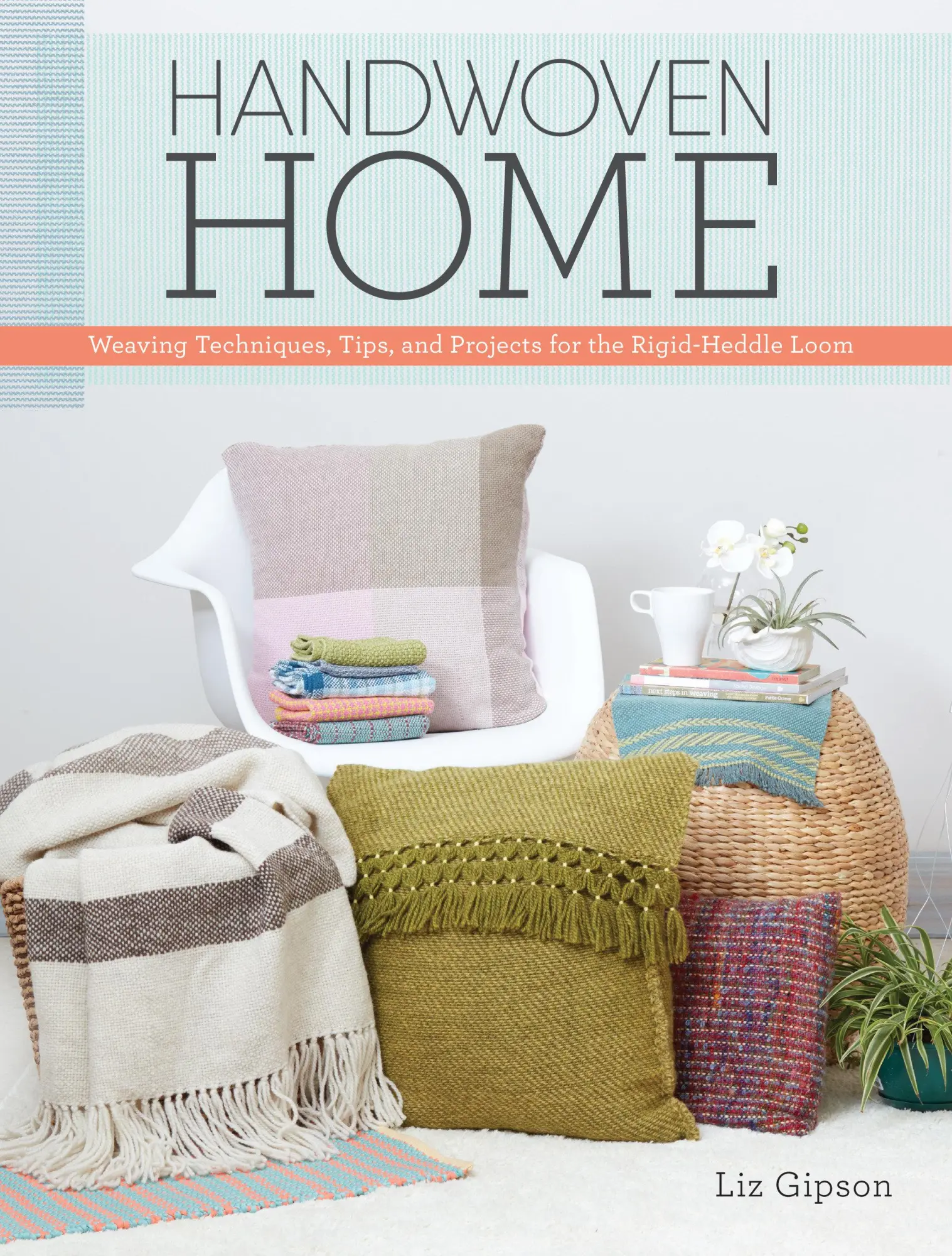 Cover: 9781632503381 | Handwoven Home: Weaving Techniques, Tips, and Projects for the...
