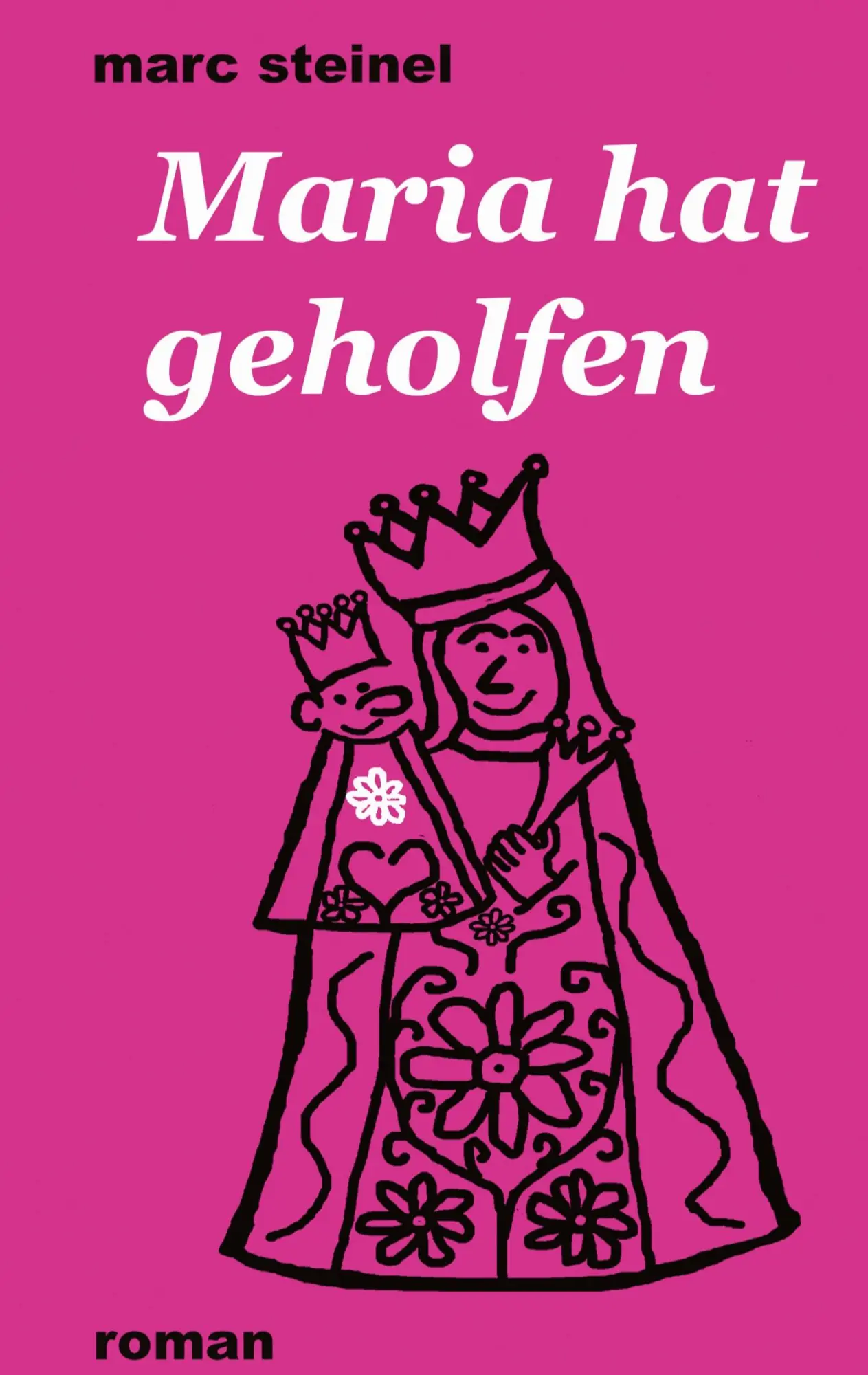 Cover: 9783347973381 | Maria hat geholfen | Marc Steinel | Buch | HC gerader Rücken kaschiert