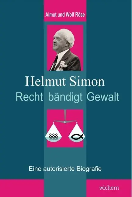 Cover: 9783889813381 | Helmut Simon - Recht bändigt Gewalt | Eine autorisierte Biografie