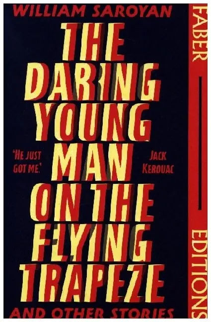 Cover: 9780571383481 | The Daring Young Man on the Flying Trapeze (Faber Editions) | Saroyan