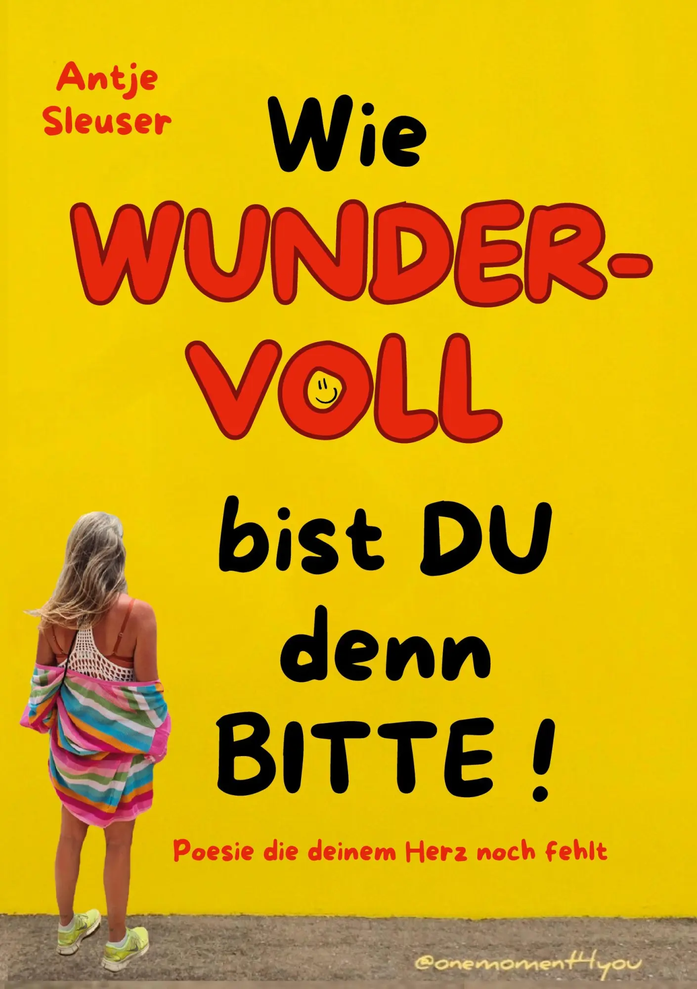 Cover: 9783695143481 | Wie WUNDERVOLL bist du denn bitte! | Poesie die deinem Herz noch fehlt