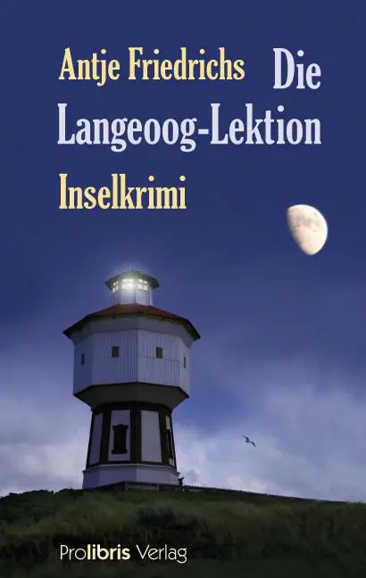 Cover: 9783935263481 | Die Langeoog-Lektion | Inselkrimi | Antje Friedrichs | Taschenbuch