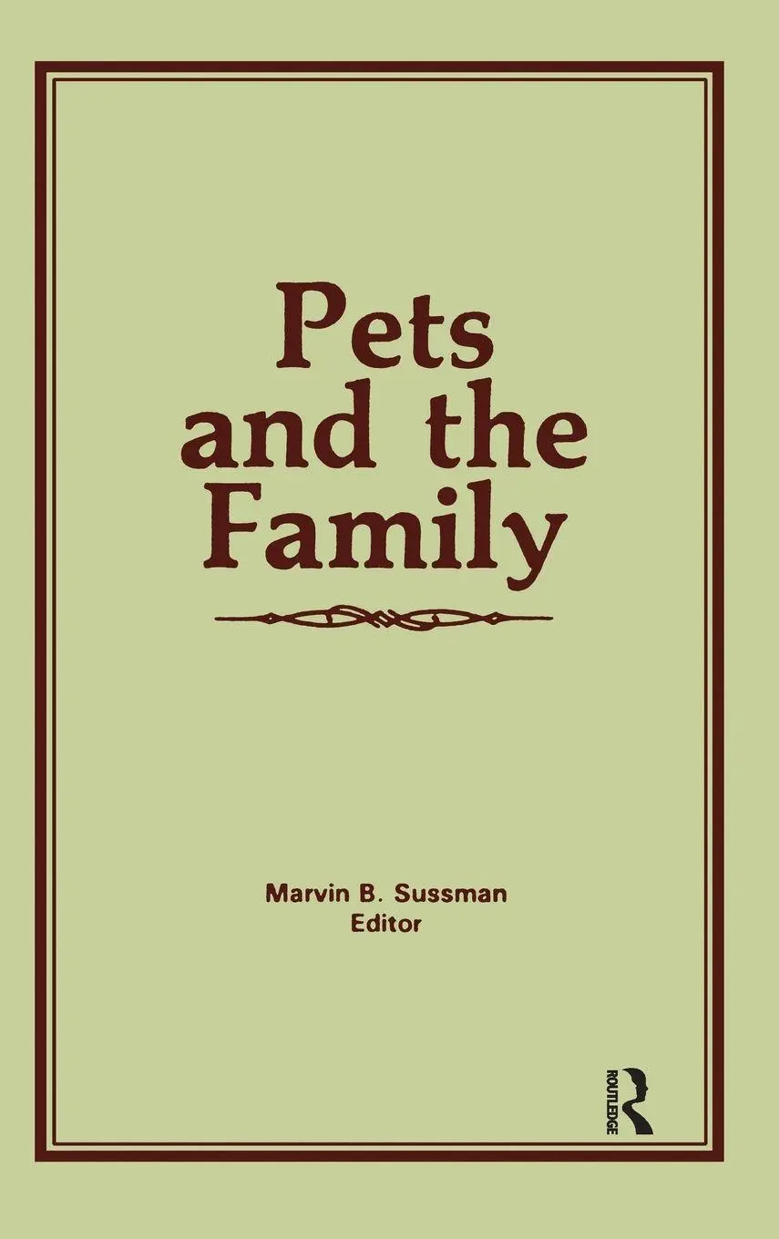 Cover: 9780866563581 | Pets and the Family | Marvin B Sussman | Buch | Englisch | 1985
