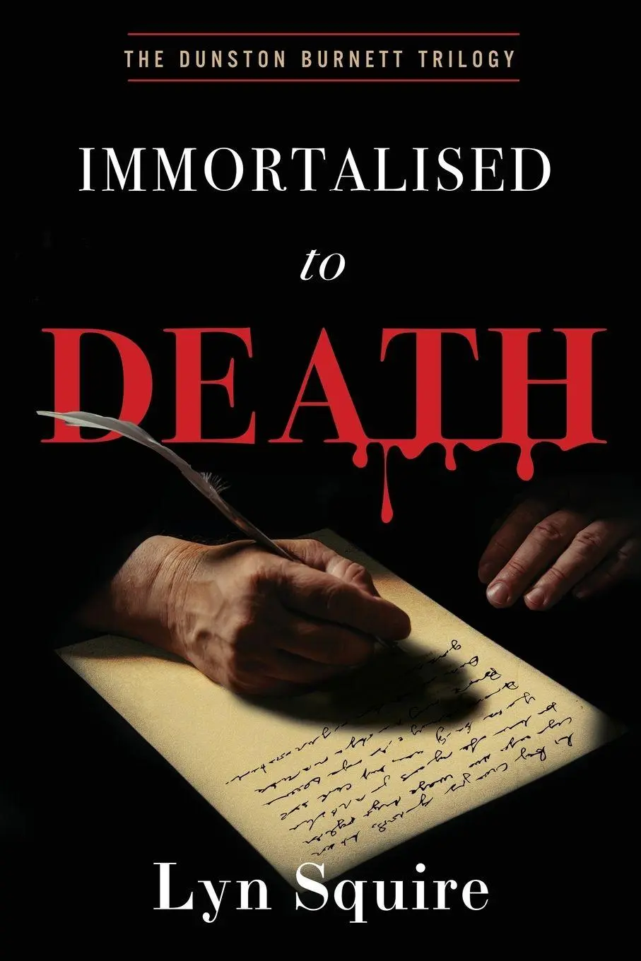 Cover: 9781685123581 | Immortalised to Death | The Dunston Burnett Trilogy | Lyn Squire