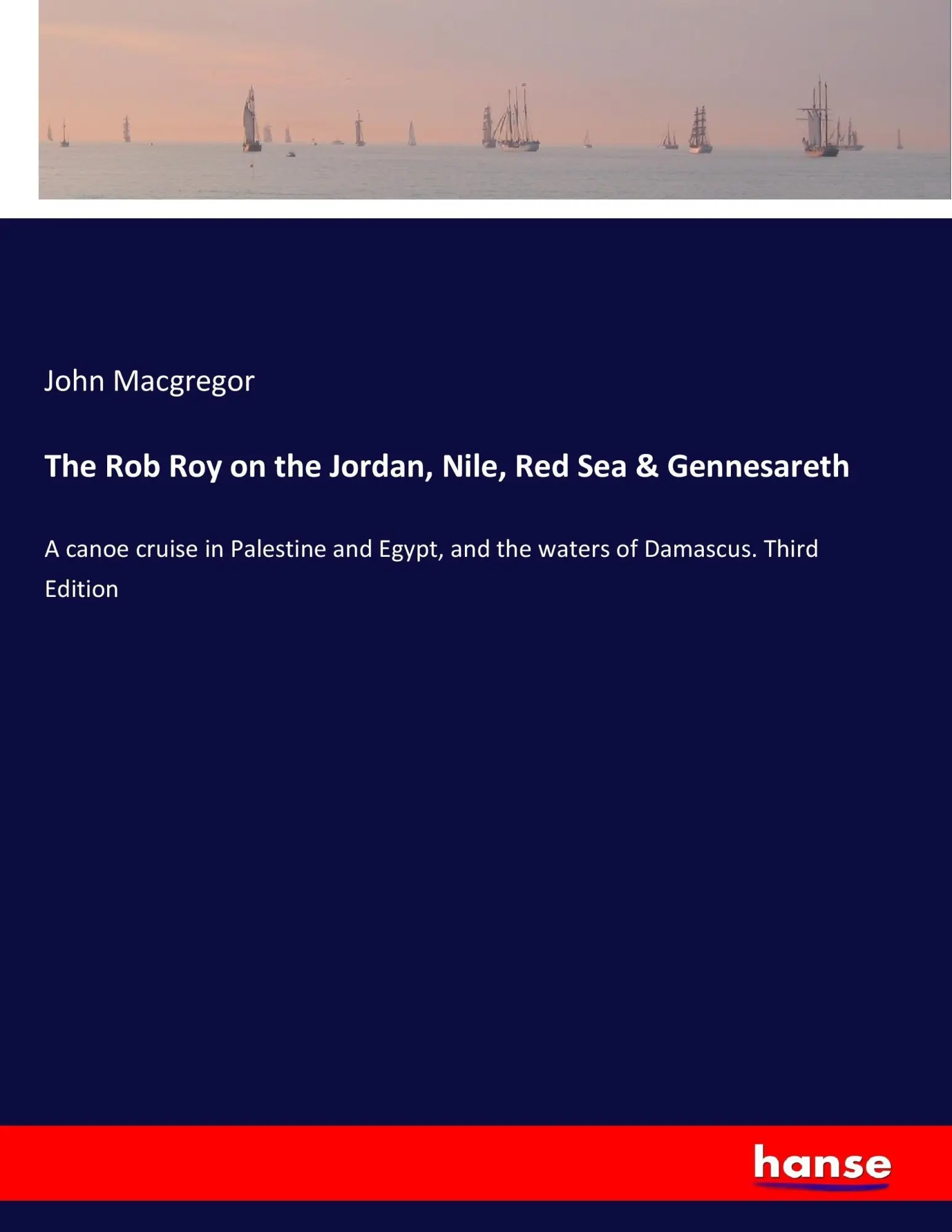 Cover: 9783337293581 | The Rob Roy on the Jordan, Nile, Red Sea &amp; Gennesareth | Macgregor