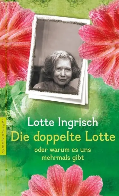 Cover: 9783485013581 | Die doppelte Lotte | oder warum es uns mehrfach gibt | Lotte Ingrisch