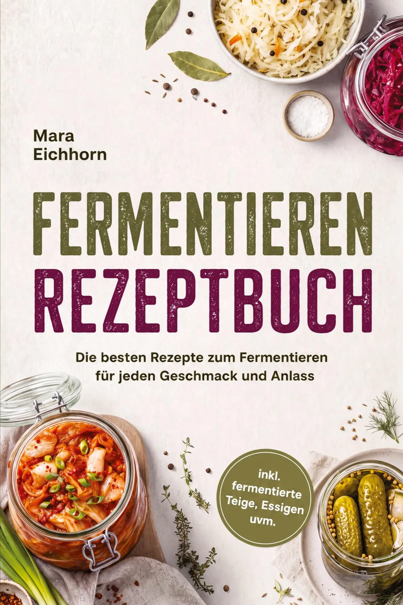 Cover: 9783694383581 | Fermentieren Rezeptbuch: Die besten Rezepte zum Fermentieren für...