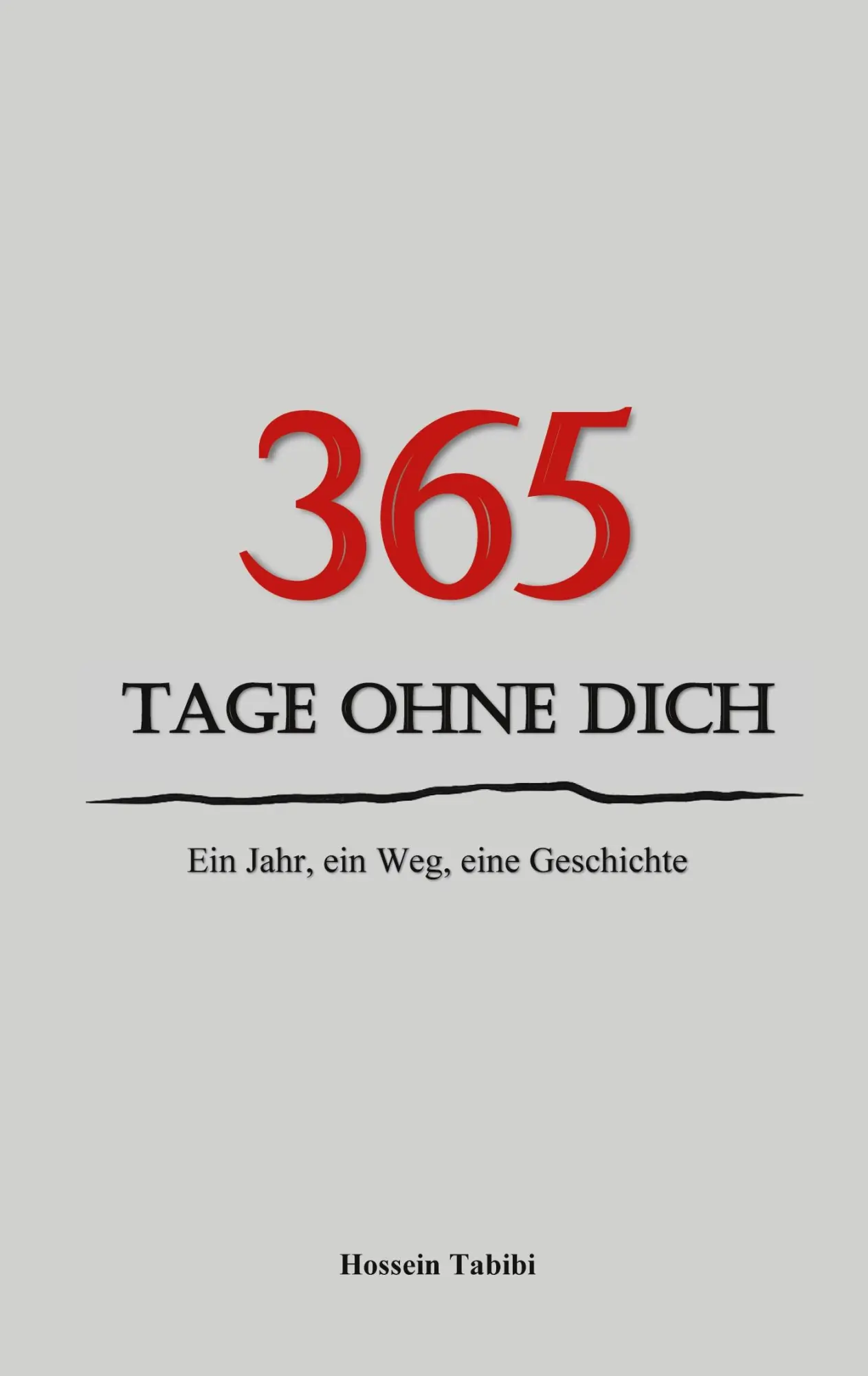 Cover: 9783695133581 | 365 Tage ohne Dich | Ein Jahr, ein Weg, eine Geschichte | Tabibi