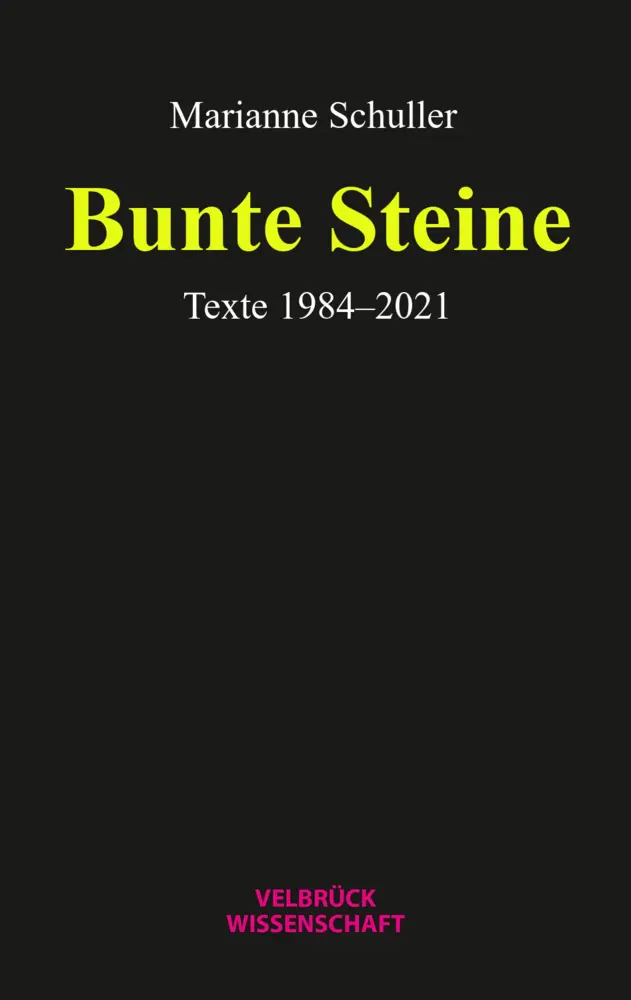 Cover: 9783958323681 | Bunte Steine | Texte 1984-2021 | Marianne Schuller | Taschenbuch