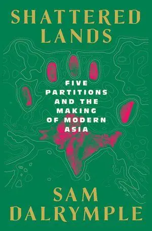 Cover: 9781324123781 | Shattered Lands | Five Partitions and the Making of Modern Asia | Buch