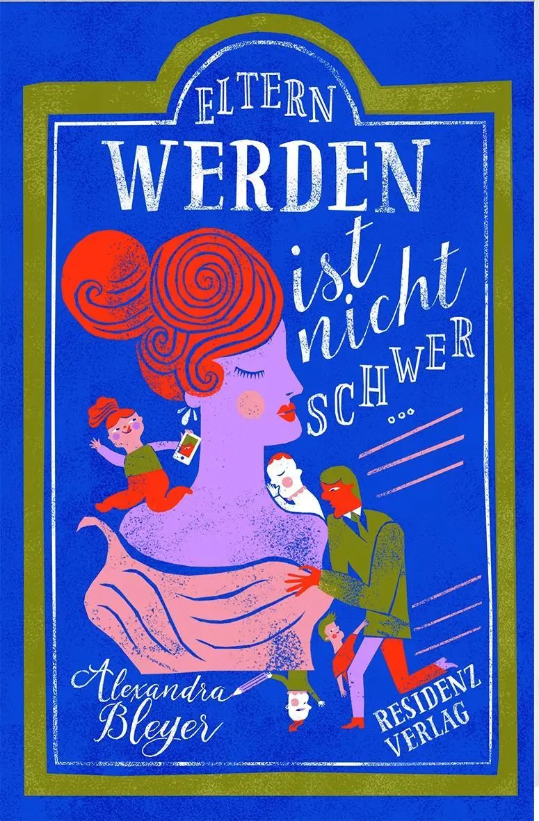 Cover: 9783701733781 | Eltern werden ist nicht schwer.... | Alexandra Bleyer | Buch | 228 S.