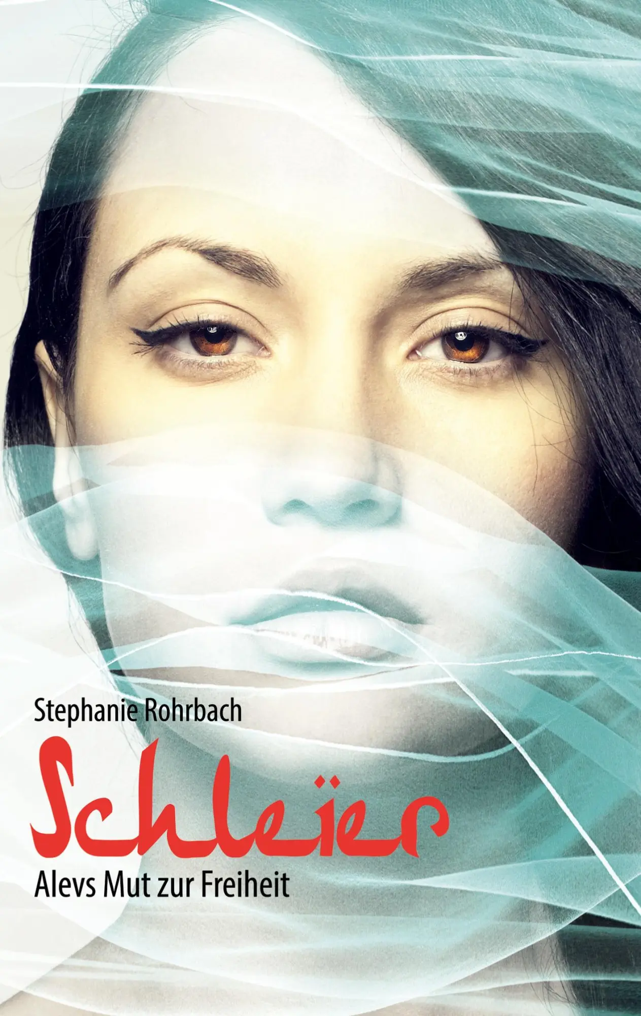 Cover: 9783752603781 | Schleier | Alevs Mut zur Freiheit | Stephanie Rohrbach | Taschenbuch