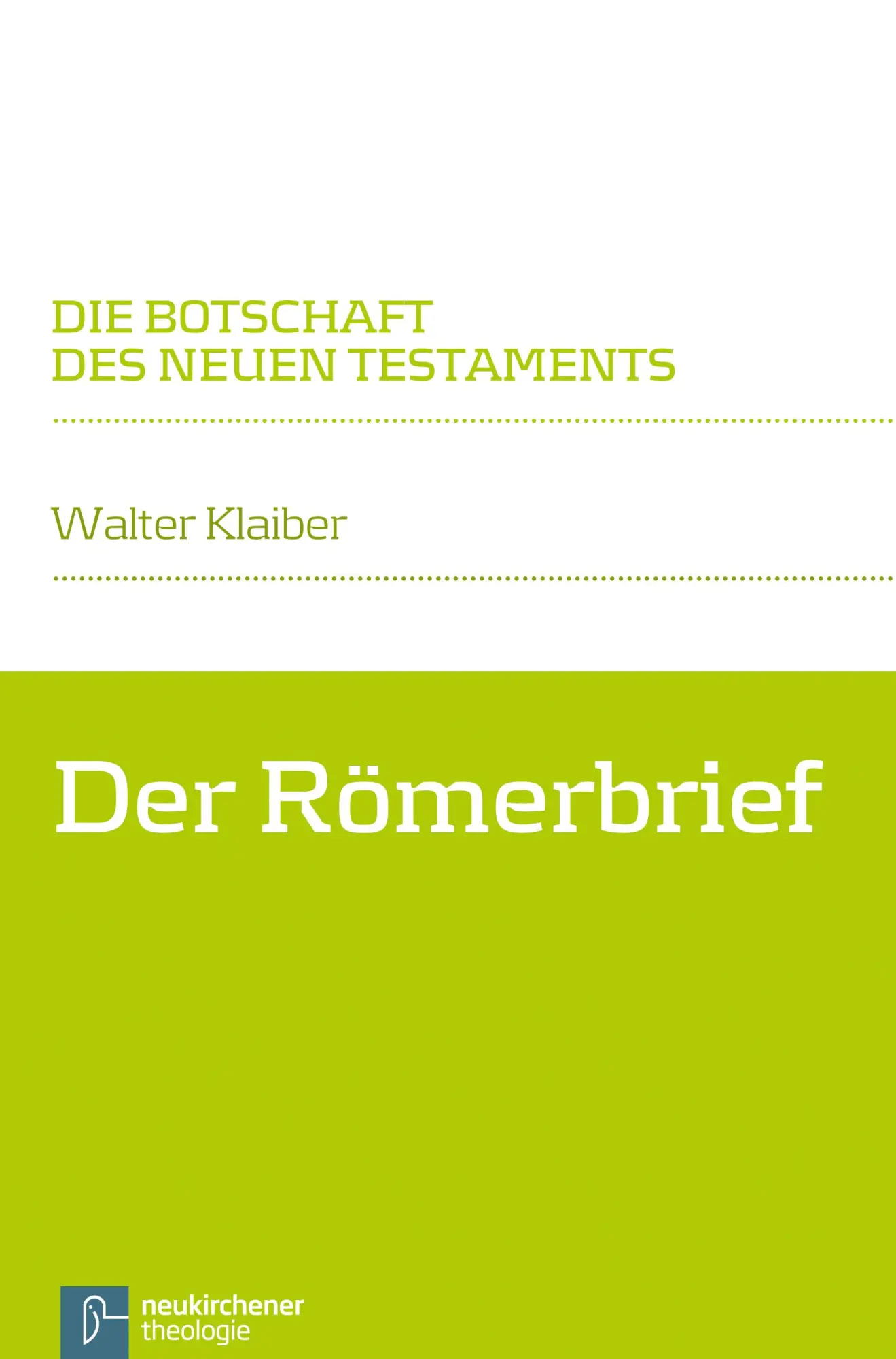 Cover: 9783788723781 | Der Römerbrief | Die Botschaft des Neuen Testaments | Walter Klaiber
