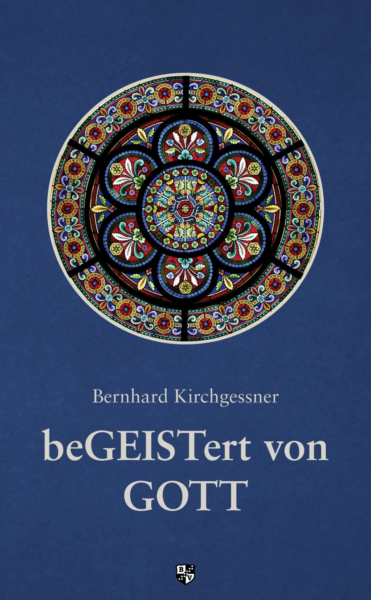 Cover: 9783810703781 | beGEISTert von Gott | Bernhard Kirchgessner | Taschenbuch | 86 S.