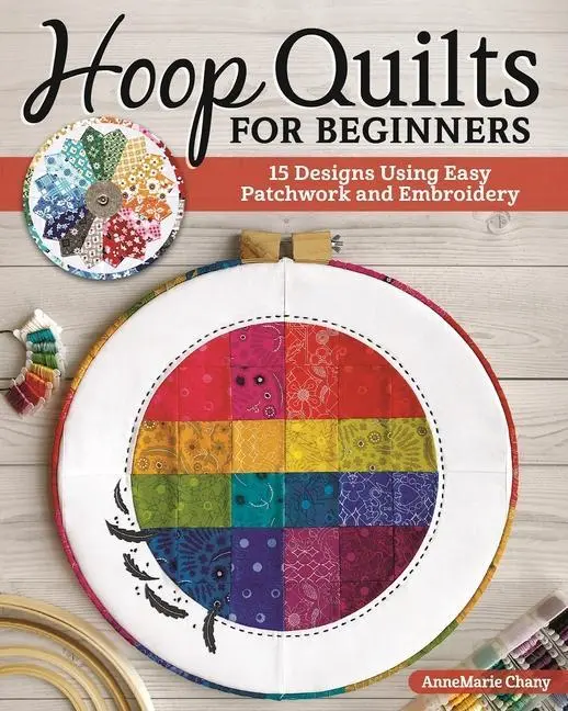 Cover: 9781947163881 | Hoop Quilts for Beginners | Annemarie Chany | Taschenbuch | Englisch